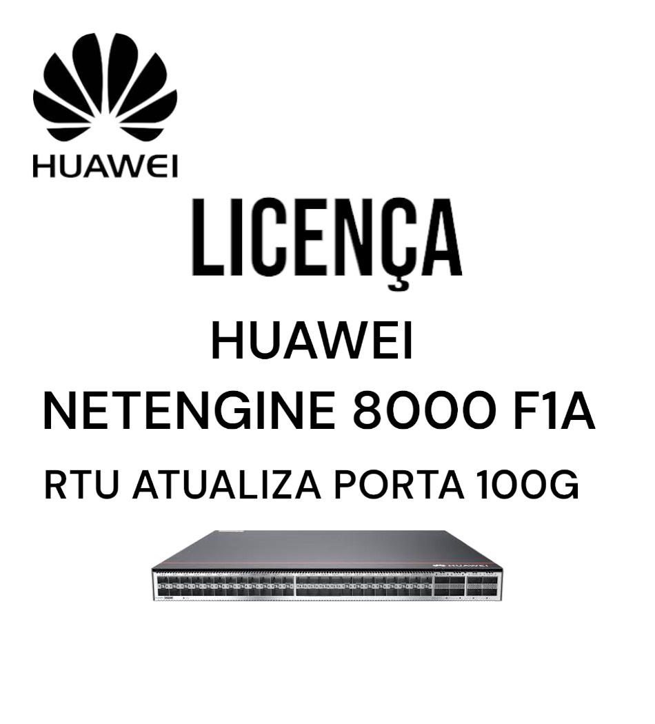 HUAWEI ROUTER BORDA NET8000 F1A LICENÇA 1PORT 100GB RTU