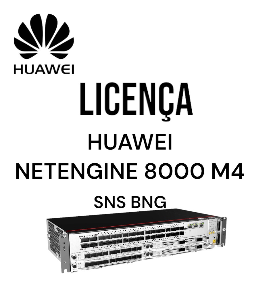 HUAWEI ROUTER BORDA NET8000 M4 LICENÇA BNG + SNS