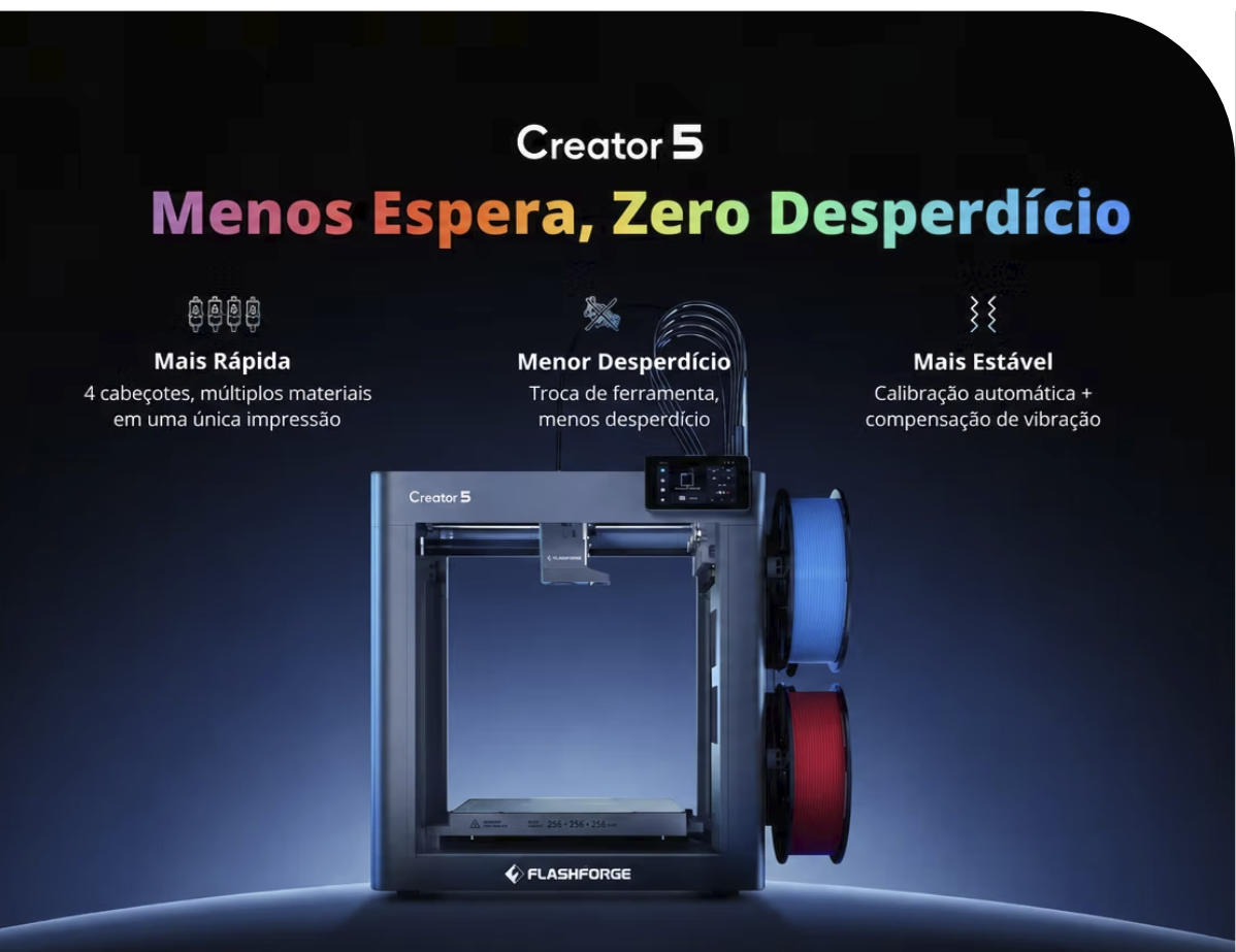 Flashforge Creator 5 – menos espera e zero desperdício: 4 cabeçotes, troca de ferramenta e calibração automática