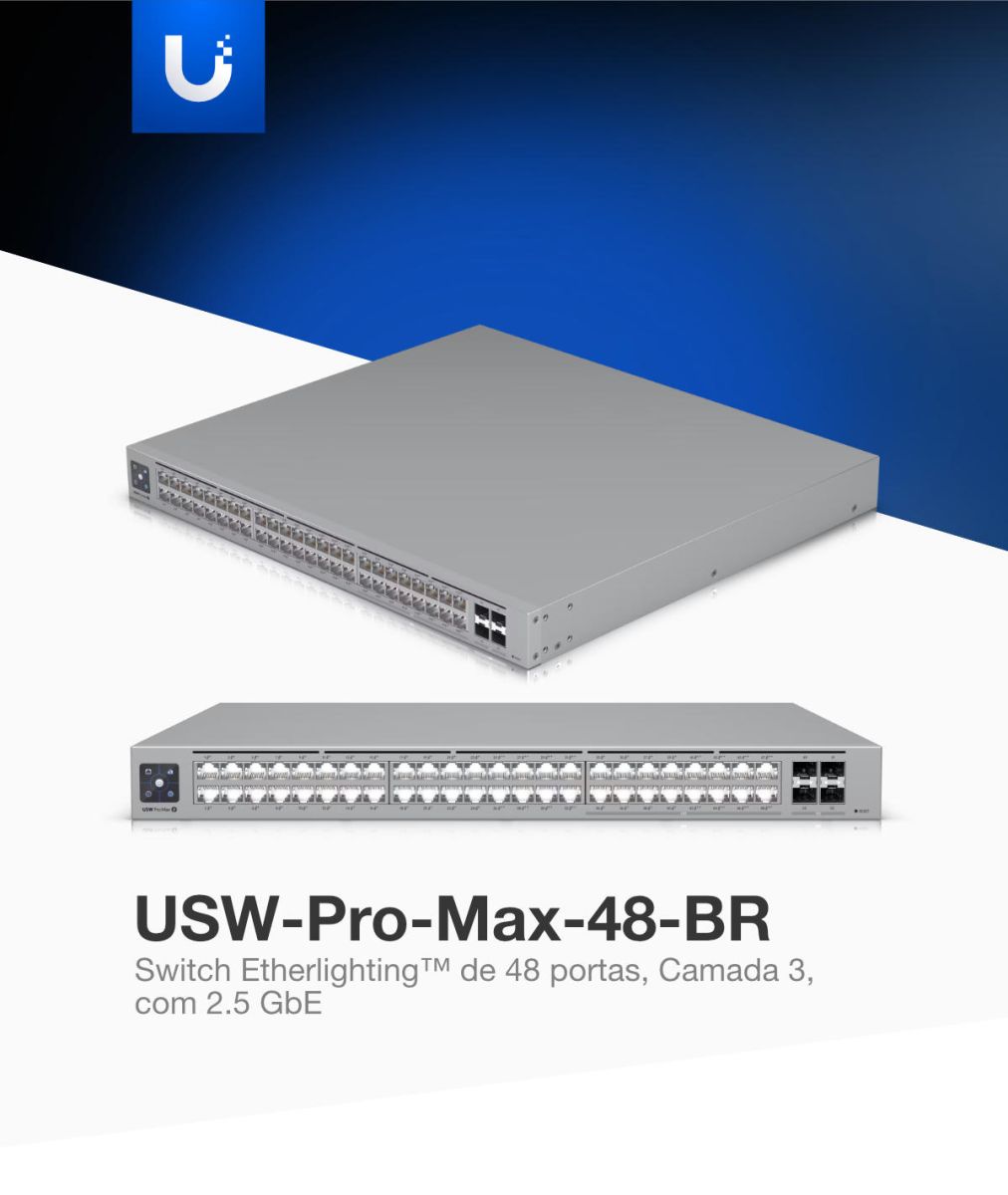 Switch Ubiquiti UniFi USW-Pro-Max-48-BR de 48 Portas Multi-Gigabit, Camada 3, com 2,5 GbE e 10G SFP+